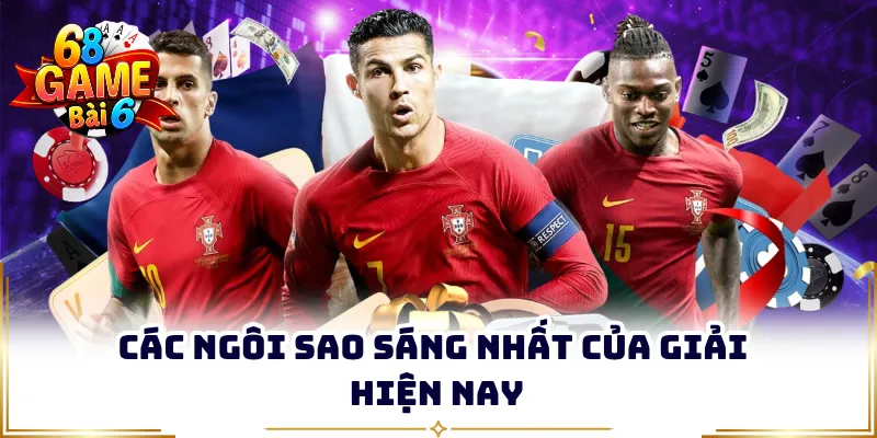 Các ngôi sao sáng nhất của giải hiện nay