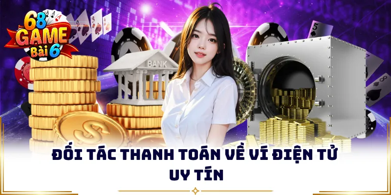Đối tác thanh toán về ví điện tử uy tín