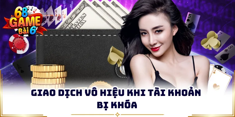 Giao dịch vô hiệu khi tài khoản bị khóa