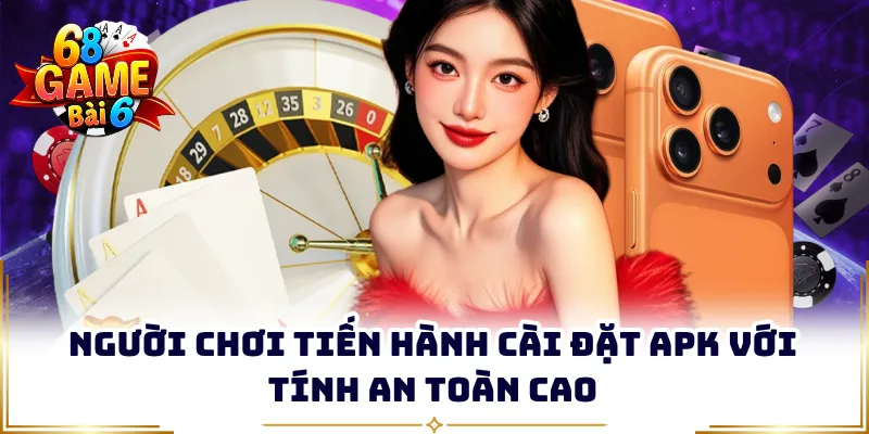 Người chơi tiến hành cài đặt APK với tính an toàn cao