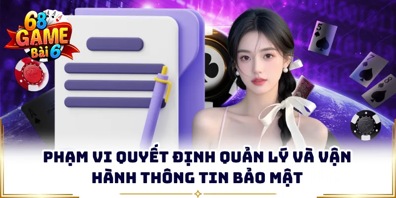Phạm vi quyết định quản lý và vận hành thông tin bảo mật