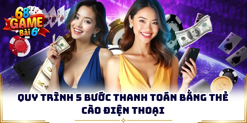 Quy trình 5 bước thanh toán bằng thẻ cào điện thoại