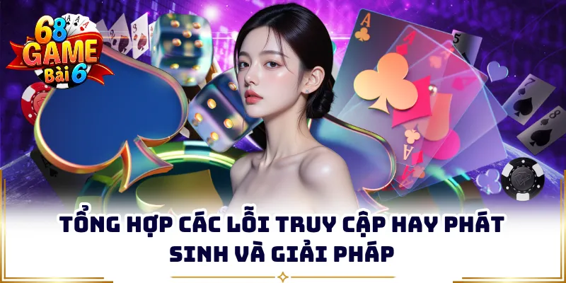 Tổng hợp các lỗi truy cập hay phát sinh và giải pháp