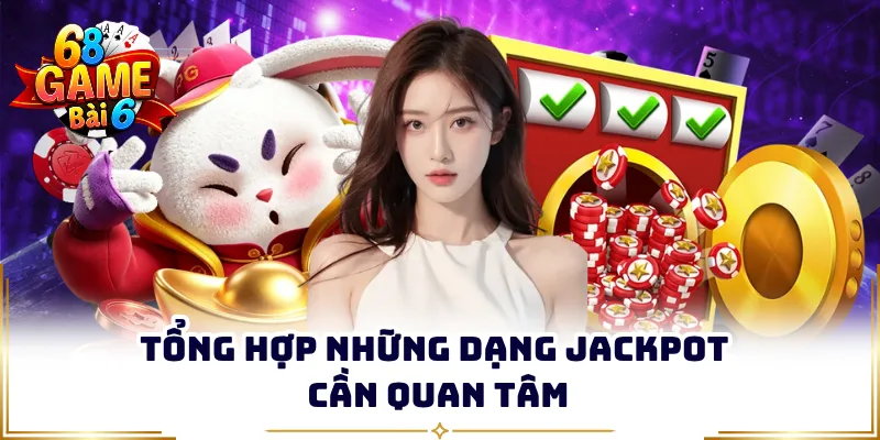 Tổng hợp những dạng jackpot cần quan tâm